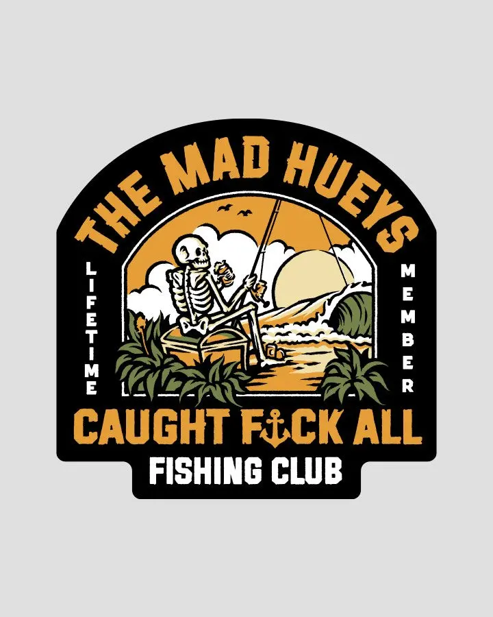 The Mad Hueys Caught Fk All Island | Sticker 1