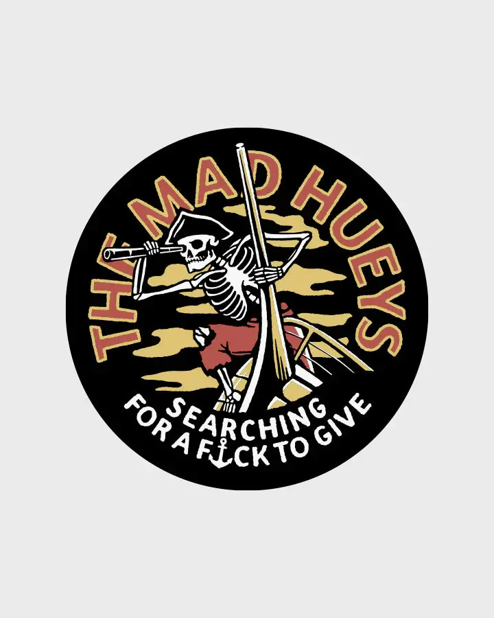 The Mad Hueys Searching For Some Fks | Sticker 1